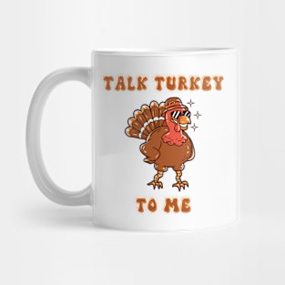 Talk Turkey To Me Mug